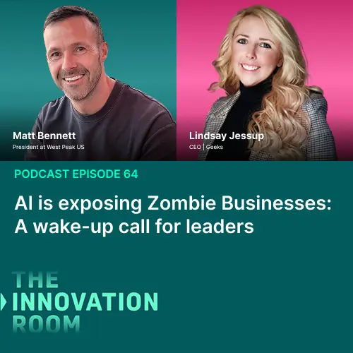 Episode 64: AI is exposing Zombie Businesses: A wake-up call for leaders